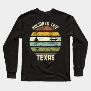 Holidays Trip To Texas, Family Trip To Texas, Road Trip to Texas, Family Reunion in Texas, Holidays in Texas, Vacation in Texas Long Sleeve T-Shirt